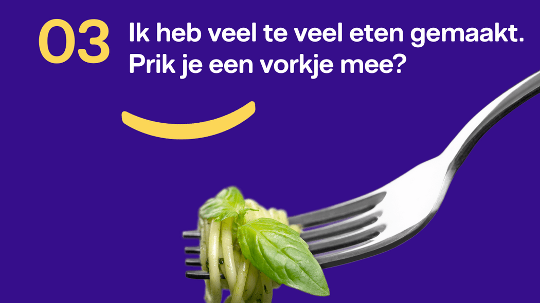 Prik je een vorkje mee?